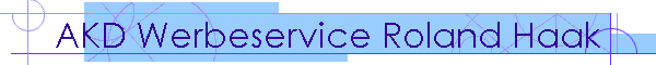 AKD Werbeservice Roland Haak